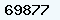 69877